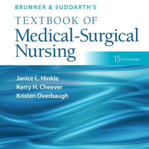 Test Bank for Brunner & Suddarth’s Textbook of Medical-Surgical Nursing, 15th Edition by Jance L Hinkle