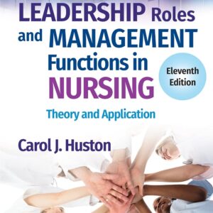 Test Bank for Leadership Roles and Management Functions in Nursing (11th Edition) – Carol J. Huston