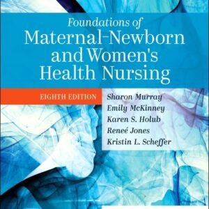 Foundations of Maternal-Newborn and Women's Health Nursing 8th Edition Test Bank | ISBN 9780323827386