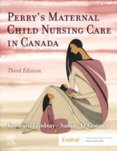 Perry’s Maternal Child Nursing Care in Canada 3rd Edition Test Bank by Keenan-Lindsay ISBN 9780323759199
