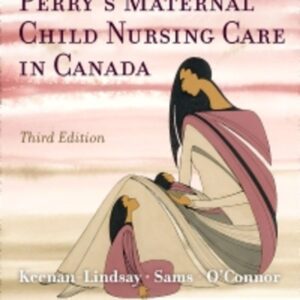 Perry’s Maternal Child Nursing Care in Canada 3rd Edition Test Bank by Keenan-Lindsay ISBN 9780323759199