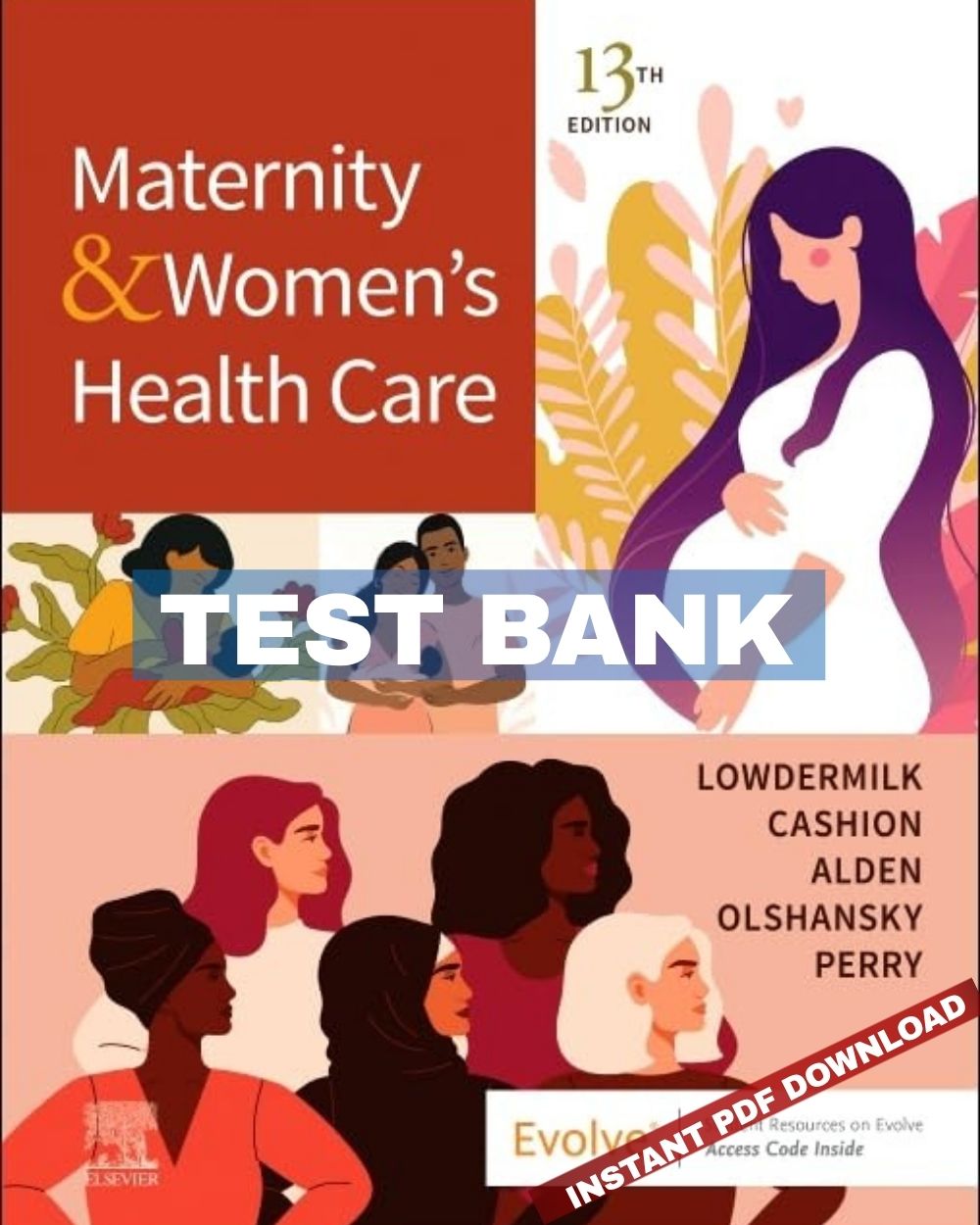 Maternity and Women's Health Care 13th Edition Lowdermilk Cashion Alden Test Bank Searchable PDF Download