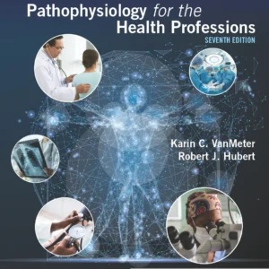 Gould's Pathophysiology for the Health Professions 7th Edition VanMeter Hubert Test Bank PDF Download ISBN 9780323792882