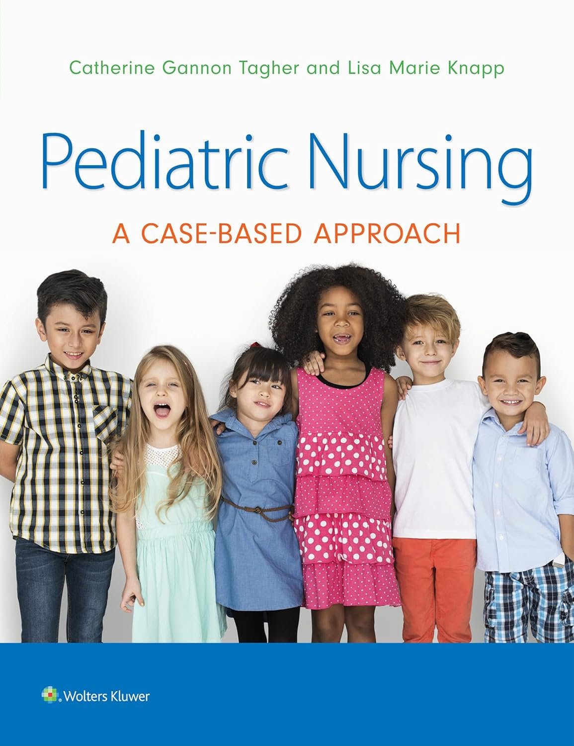 Pediatric Nursing A Case-Based Approach 1st Edition Tagher Knapp Test Bank Searchable PDF Case Study Study Guide