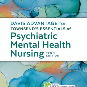 Davis Advantage for Townsend’s Essentials of Psychiatric Mental Health Nursing 10th Edition Test Bank