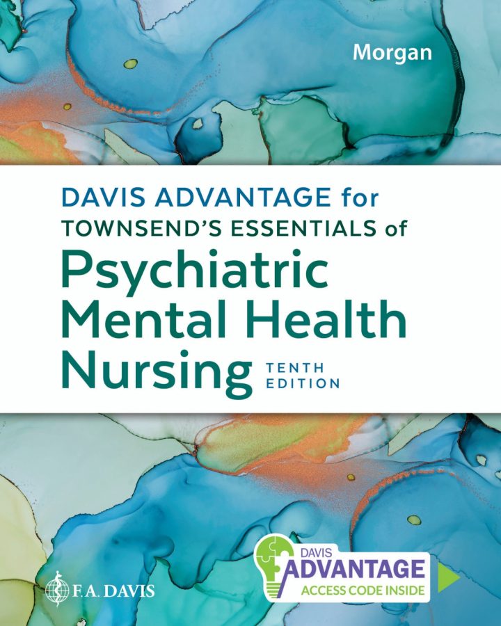 Davis Advantage for Townsend’s Essentials of Psychiatric Mental Health Nursing 10th Edition Test Bank