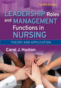 Leadership Roles and Management Functions in Nursing 12th Edition Test Bank